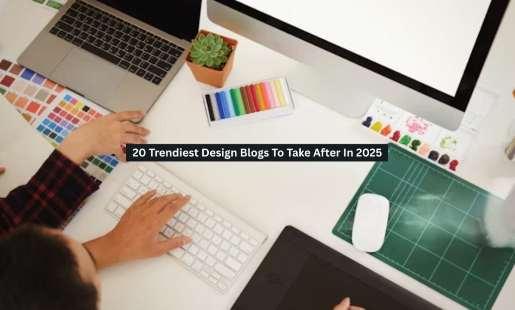 20 Trendiest Design Blogs To Take After In 2025 - Outfits Styling