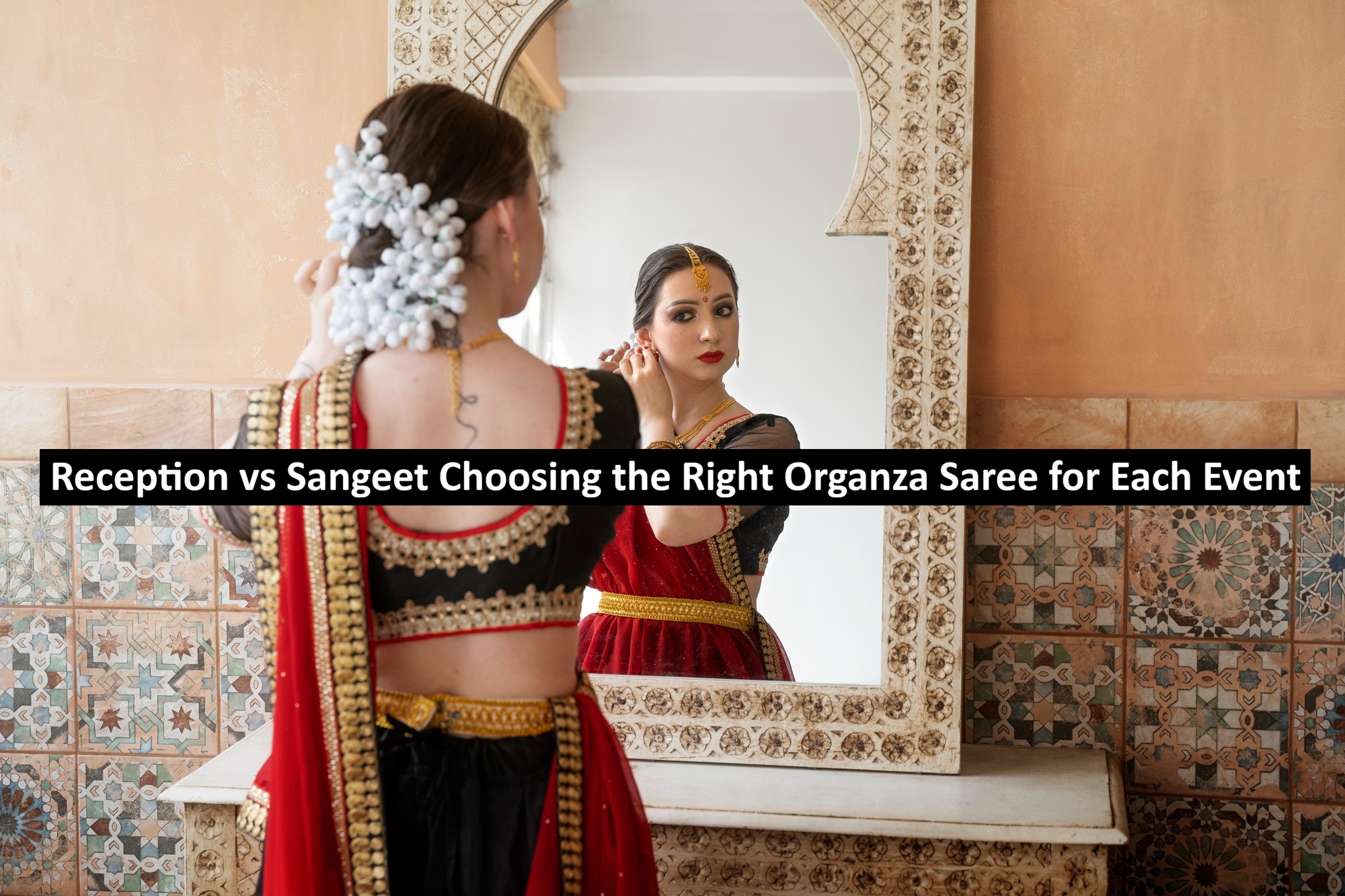 Reception vs Sangeet Choosing the Right Organza Saree for Each Event